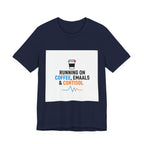 Running on Coffee, E-mails & Cortisol T-Shirt | cortisol shirt, stress meme
