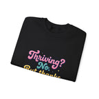 Thriving? No But Thanks for Asking Sweatshirt | mental health humor, wellness sarcasm