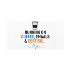 Running on Coffee, Emails & Cortisol Canvas | stress meme, burnout decor