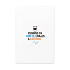 Running on Coffee, Emails & Cortisol Canvas | stress meme, burnout decor