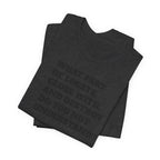 T-Shirt — "what part of: locate, close with, and destroy do you not understand?" Minimalist Text Tee