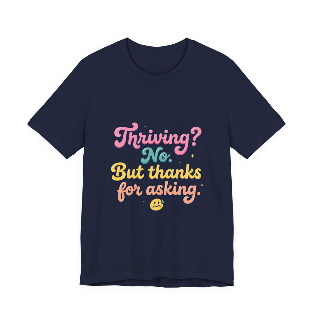 Thriving? No, But Thanks for Asking Tee | mental health humor, retro wavy text
