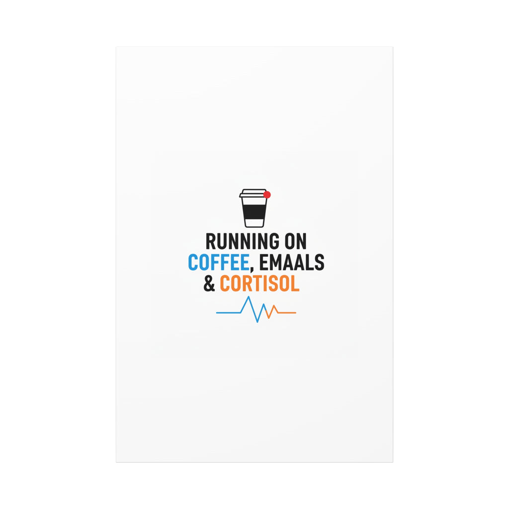 Running on Coffee, Emails & Cortisol Canvas | stress meme, burnout decor