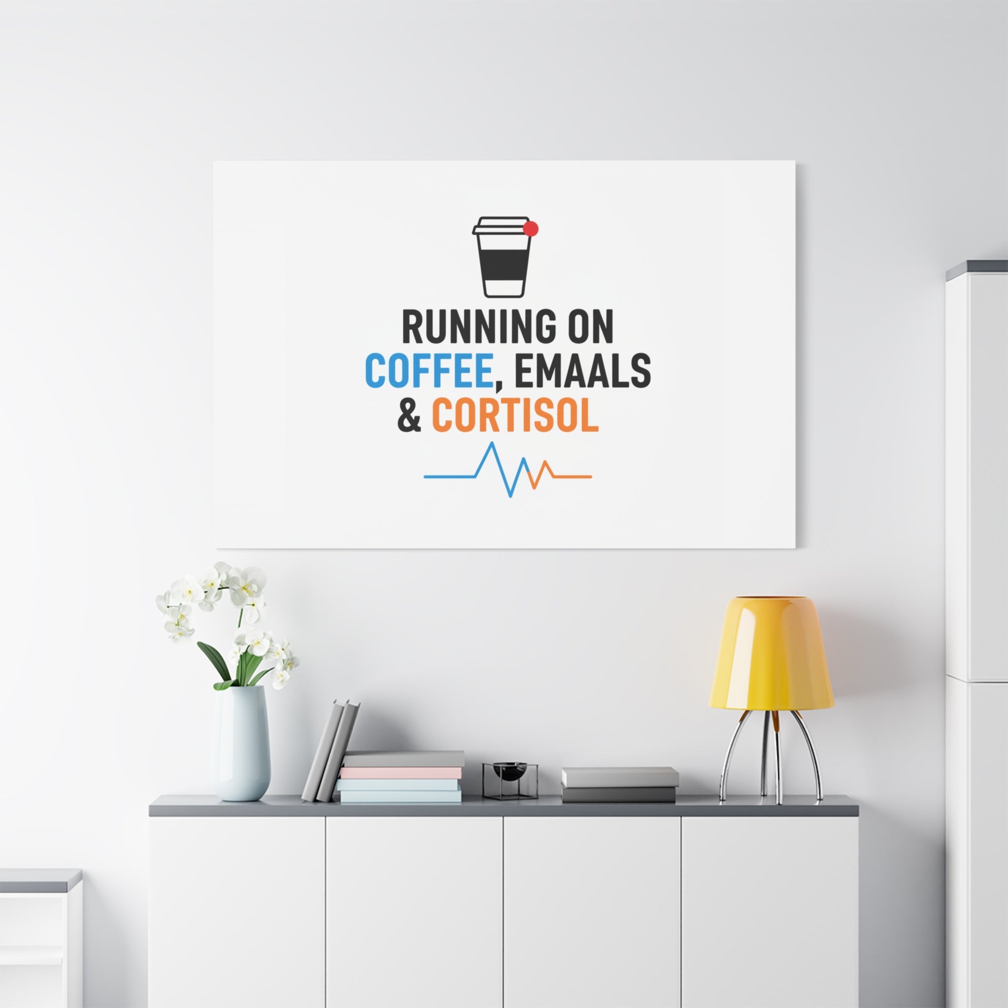 Running on Coffee, Emails & Cortisol Canvas | stress meme, burnout decor