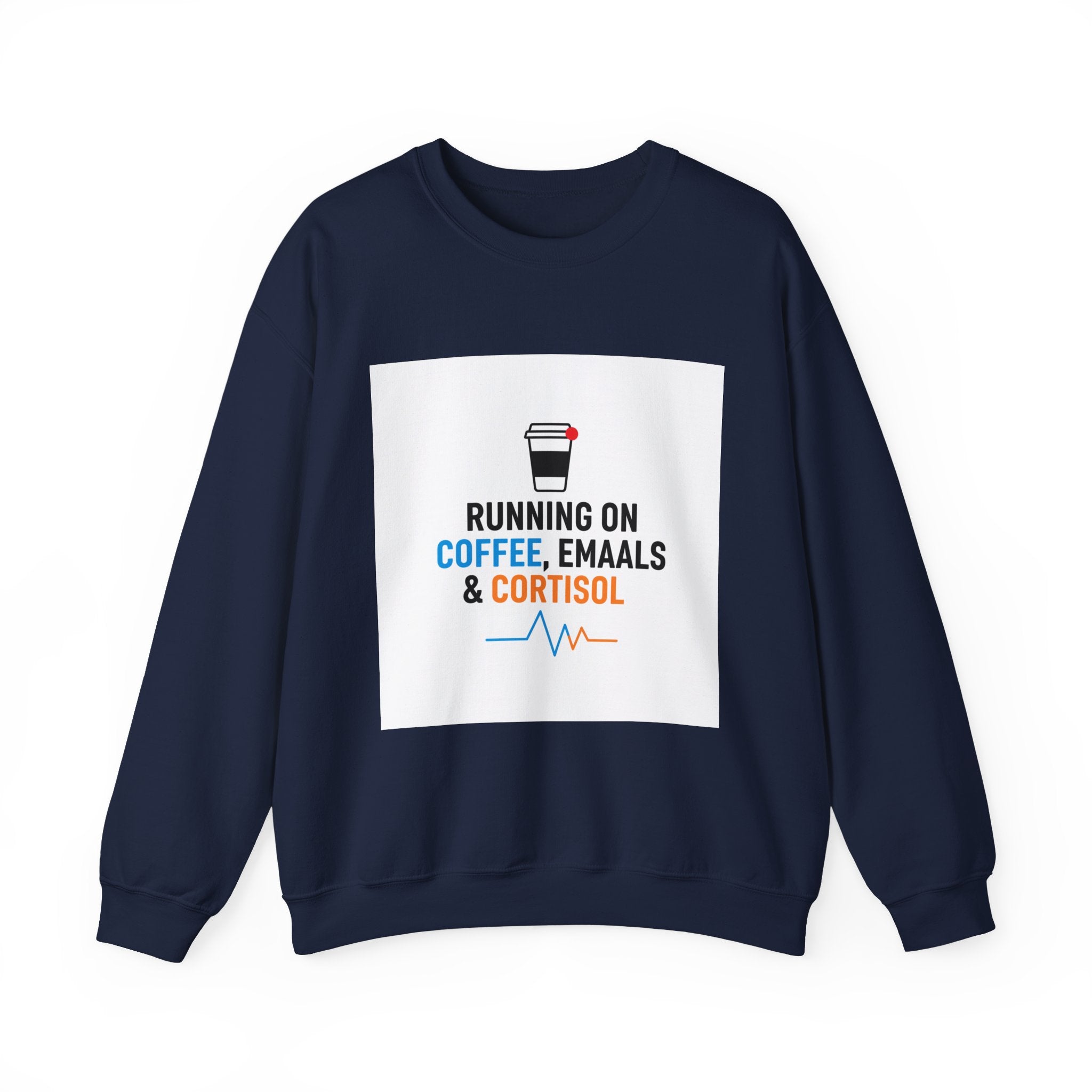 Running on Coffee, Emails & Cortisol Sweatshirt | cortisol shirt, stress meme