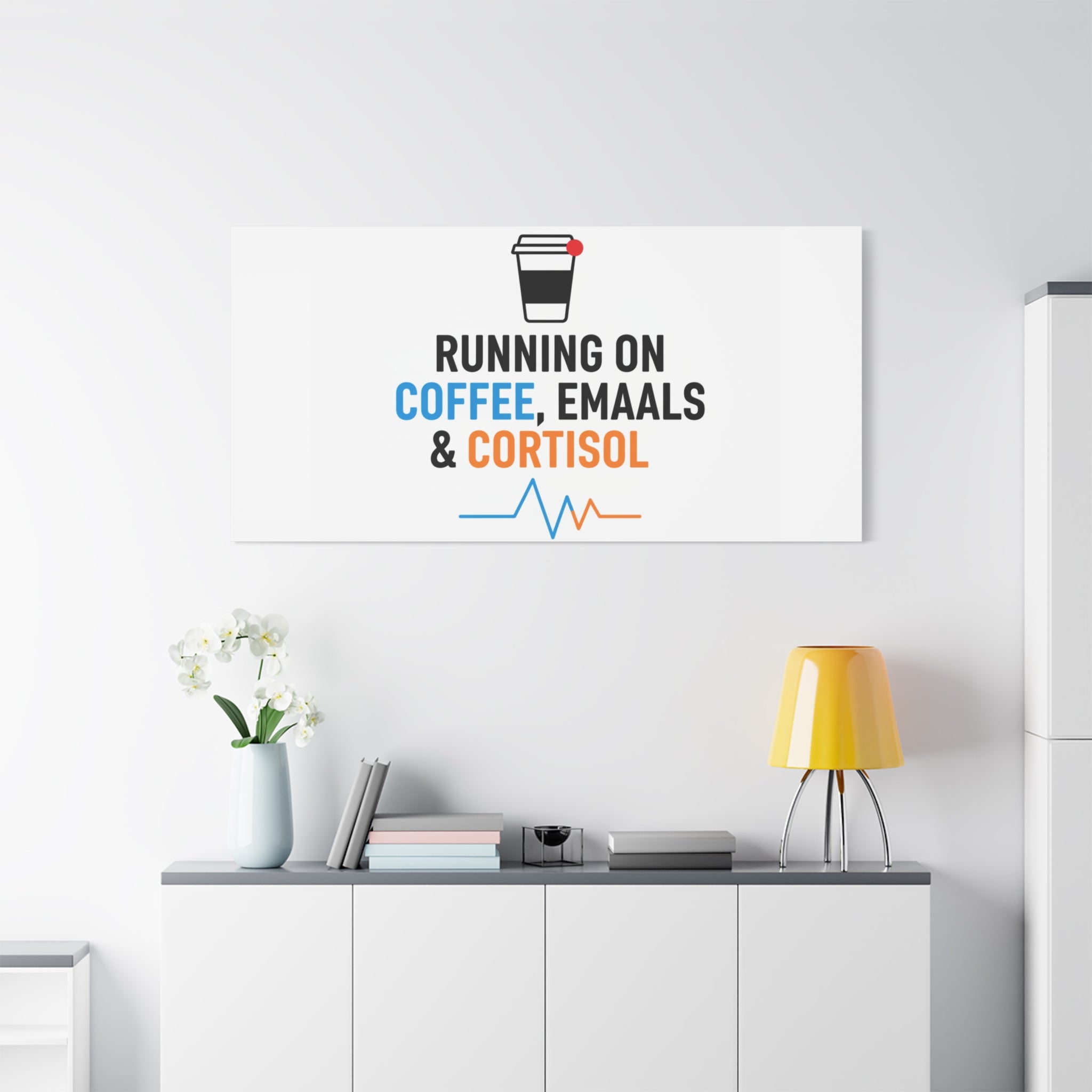Running on Coffee, Emails & Cortisol Canvas | stress meme, burnout decor