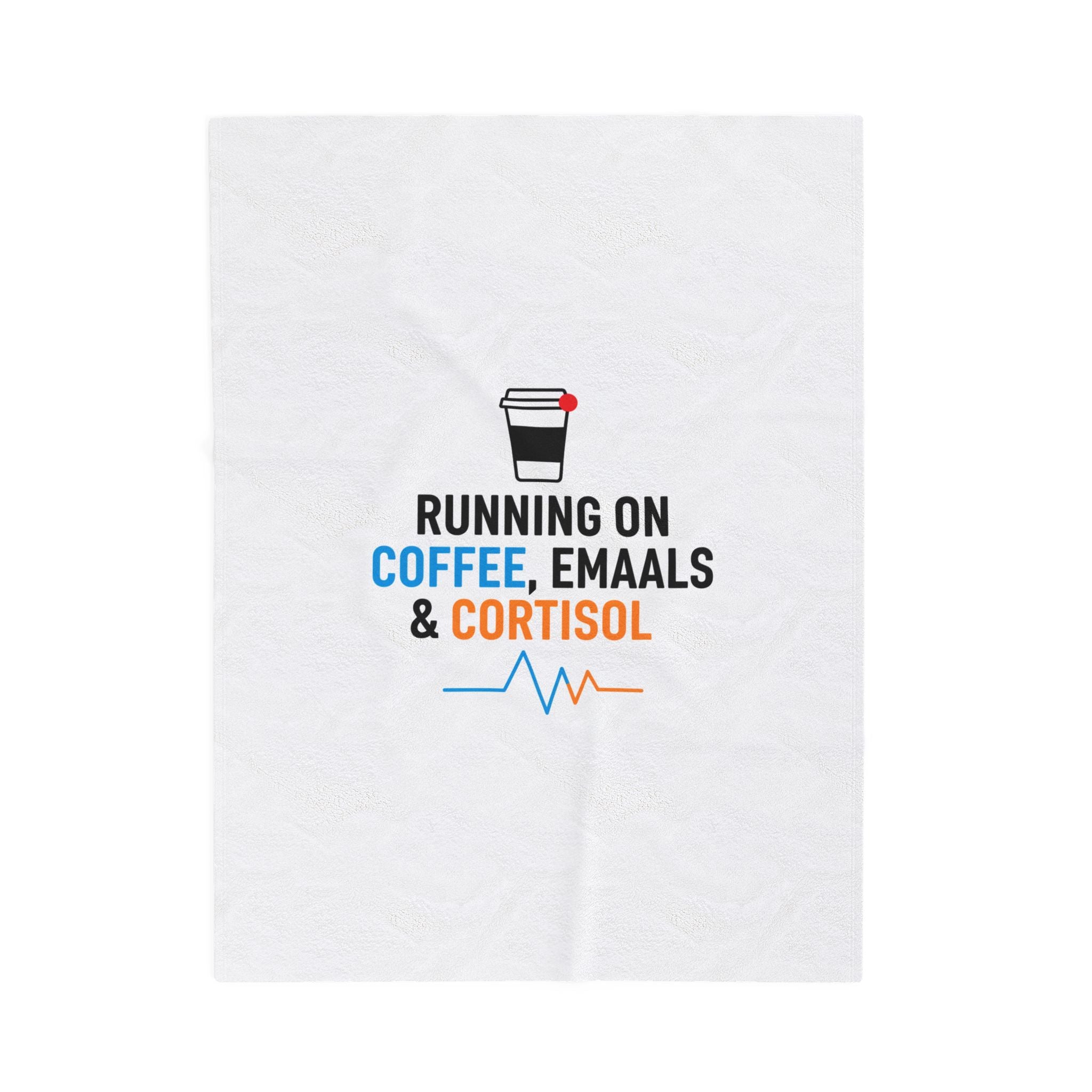 Running on Coffee, Emails & Cortisol Velveteen Blanket | Stress Meme, Burnout Humor