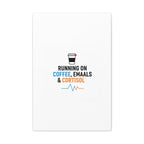 Running on Coffee, Emails & Cortisol Canvas | stress meme, burnout decor