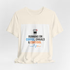 Running on Coffee, E-mails & Cortisol T-Shirt | cortisol shirt, stress meme