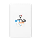 Running on Coffee, Emails & Cortisol Canvas | stress meme, burnout decor