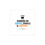 Running on Coffee, Emails & Cortisol Sticker | stress meme, burnout humor