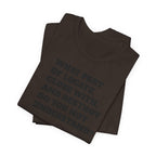 T-Shirt — "what part of: locate, close with, and destroy do you not understand?" Minimalist Text Tee