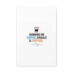 Running on Coffee, Emails & Cortisol Canvas | stress meme, burnout decor