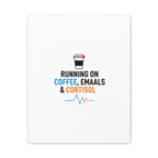 Running on Coffee, Emails & Cortisol Canvas | stress meme, burnout decor