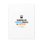 Running on Coffee, Emails & Cortisol Canvas | stress meme, burnout decor