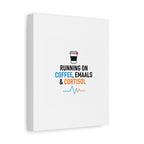 Running on Coffee, Emails & Cortisol Canvas | stress meme, burnout decor