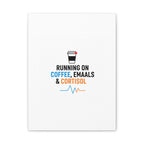 Running on Coffee, Emails & Cortisol Canvas | stress meme, burnout decor
