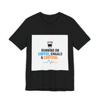 Running on Coffee, E-mails & Cortisol T-Shirt | cortisol shirt, stress meme