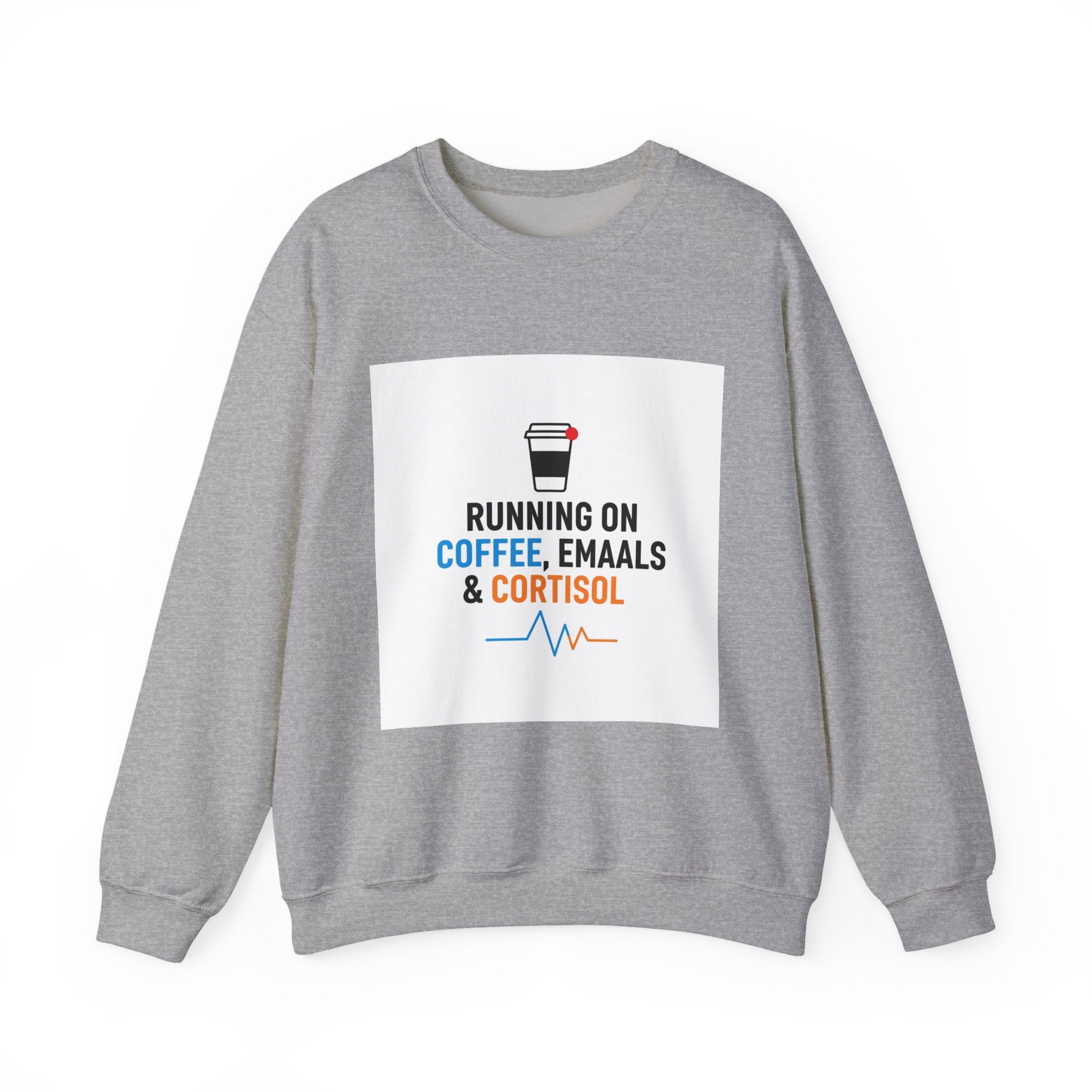 Running on Coffee, Emails & Cortisol Sweatshirt | cortisol shirt, stress meme