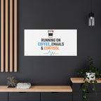 Running on Coffee, Emails & Cortisol Canvas | stress meme, burnout decor
