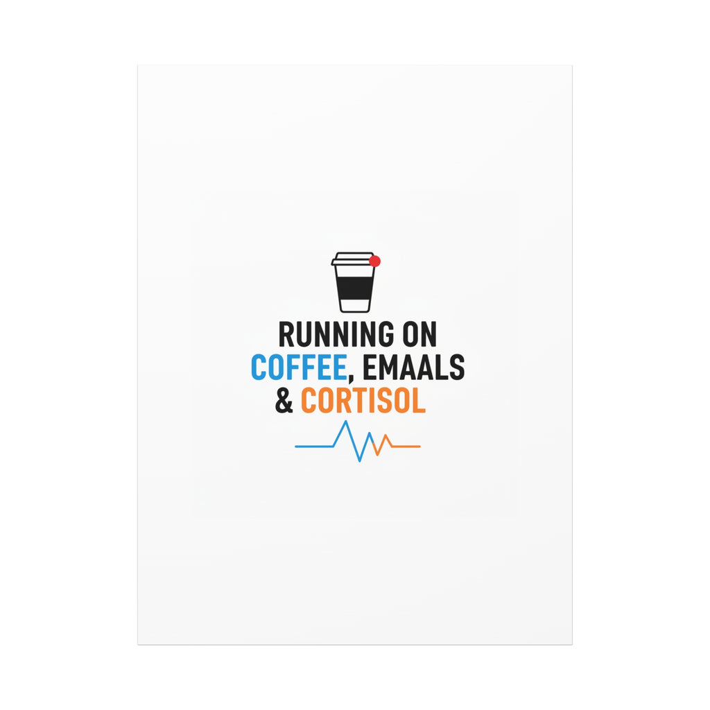 Running on Coffee, Emails & Cortisol Canvas | stress meme, burnout decor