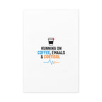 Running on Coffee, Emails & Cortisol Canvas | stress meme, burnout decor